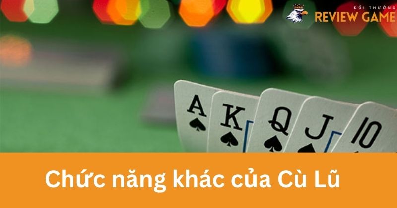 Các chức năng khác của Cù Lũ trong Binh Xập Xám